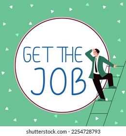 Text caption presenting Get The Job. Business overview Obtain position employment work Headhunting recruiting