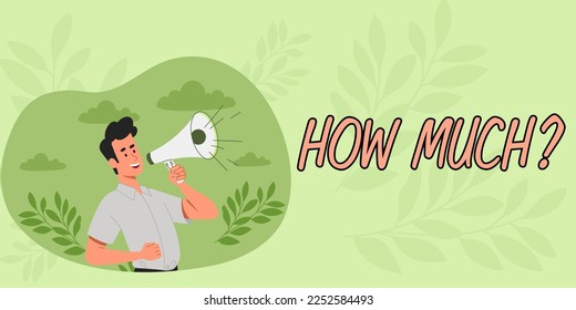 Text caption presenting How Much. Word Written on ask about the amount or cost of something What amount or price