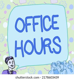 Text Caption Presenting Office Hours. Business Showcase The Hours Which Business Is Normally Conducted Working Time Businessman With Large Speech Bubble Talking To Crowd Presenting New Ideas