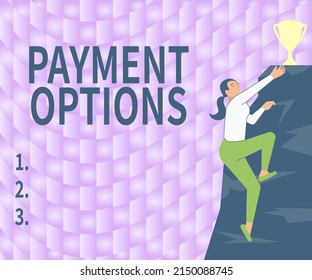 Text caption presenting Payment Options. Business idea The way of chosen to compensate the seller of a service Woman Climbing Mountain Reaching Trophy Representing Success.