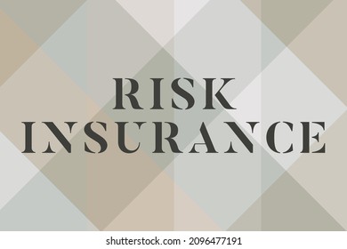 Text Caption Presenting Risk Insurance. Business Idea The Possibility Of Loss Damage Against The Liability Coverage Line Illustrated Backgrounds With Various Shapes And Colours.