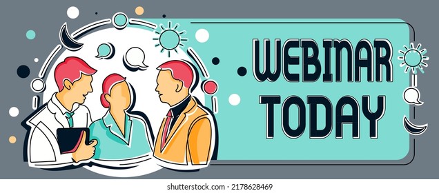 Text caption presenting Webinar Today. Business approach live online educational presentation on different location Colleagues Sharing Thoughts Together With Speech Bubbles And Assorted S - Powered by Shutterstock - Get 15% off with code: PIKWIZARD15