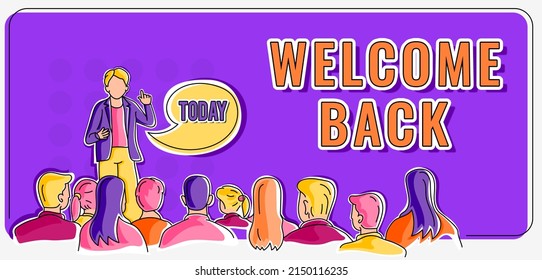 Text caption presenting Welcome Back. Business overview Warm Greetings Arrived Repeat Gladly Accepted Pleased Person delivering presentation displaying newest business strategies.