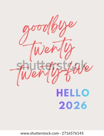 Text goodbye twenty twenty five 