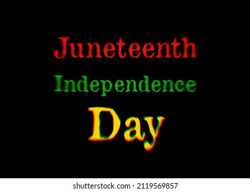 A Text Message: Juneteenth Independence Day. It's An Annual Observance, A Way Of Remembering Important People And Events Of The African Diaspora.
