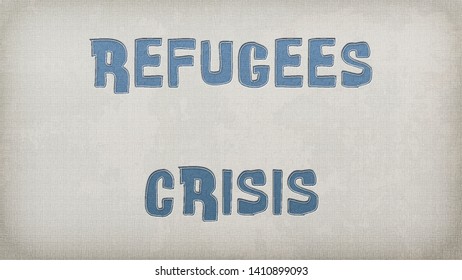 text on the wall or paper, Refigees Crisis
