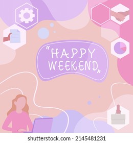 Text showing inspiration Happy Weekend. Business approach Cheerful rest day Time of no office work Spending holidays Woman Innovative Thinking Leading Ideas Towards Stable Future.