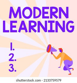 Text Showing Inspiration Modern Learning. Concept Meaning Flexible And Agile Setup Innovative Learning Environments Illustration Of A Person Kneeling Using Megaphone Making New Announcement.