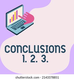 Text Sign Showing Conclusions 1. 2. 3.. Word For Lists Of Suppositions Numbers Of Presumptions Laptop Drawing Showing Graph Growth Hand Pointing Screen.