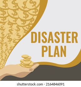 Text Sign Showing Disaster Plan. Business Showcase Respond To Emergency Preparedness Survival And First Aid Kit Palm Carrying Money For Mortgage Plans For Home And Office.
