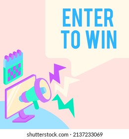 Text Sign Showing Enter To Win. Business Showcase Sweepstakes Trying The Luck To Earn The Big Prize Lottery Tablet Drawing With Megaphone Making New Announcement To A Chat Box.