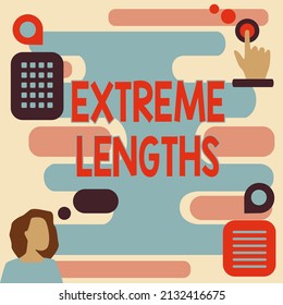 Text sign showing Extreme Lengths. Business overview Make a great or extreme effort to do something better Woman Innovative Thinking Leading Ideas Towards Stable Future.