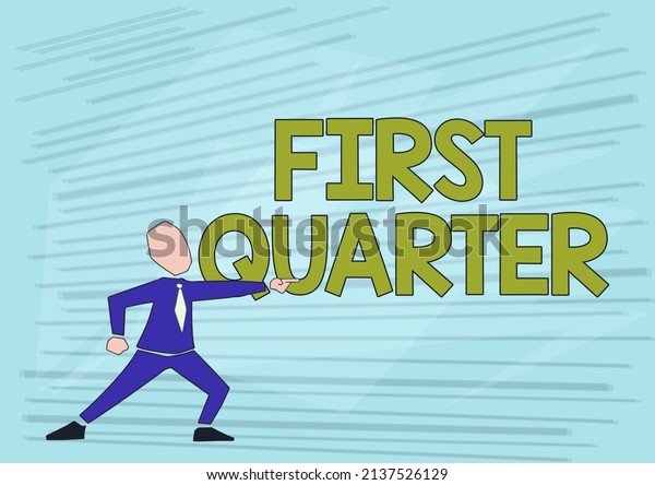 Text sign showing First\
Quarter. Business idea one of the considered four principal phases\
of the moon Man In Suit Drawing Pointing Forward Showing\
Leadership.