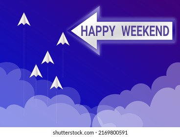 Text sign showing Happy Weekend. Business showcase Cheerful rest day Time of no office work Spending holidays Five paper airplanes flying up sky surrounded with clouds achieving goals.