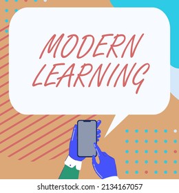 Text Sign Showing Modern Learning. Business Concept Flexible And Agile Setup Innovative Learning Environments Mobile Drawing Sharing Positive Comments And Good Speech Bubble