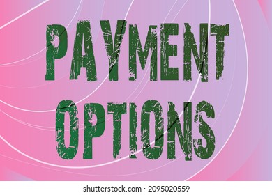 Text sign showing Payment Options. Word for The way of chosen to compensate the seller of a service Line Illustrated Backgrounds With Various Shapes And Colours.