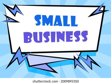 Text sign showing Small Business. Business concept an individualowned business known for its limited size Abstract Displaying Urgent Message, New Announcement Information