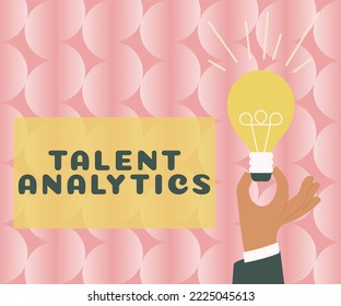 Text Sign Showing Talent Analytics. Word Written On Data Mining And Business Analytics Technique To Talent Data