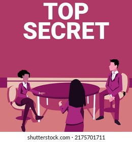 Text Sign Showing Top Secret. Conceptual Photo Telling Someone Important Data Or Information That He Cant Tell Colleagues Having Meeting Presenting Project Ideas Achieving Teamwork.