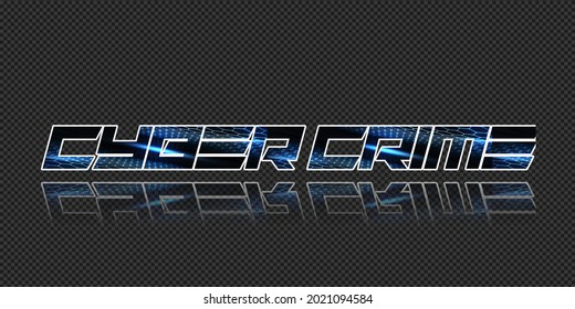 Text written Cybercrime with text reflection on a black background. Illustration. 