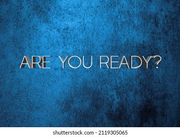 text are you ready on a blue background. Business concept - Powered by Shutterstock