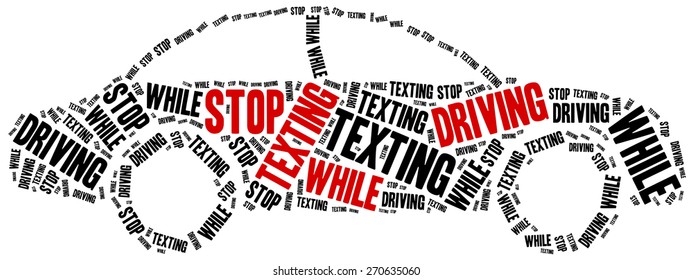 Texting And Driving A Car. Warning Message. Word Cloud Illustration.