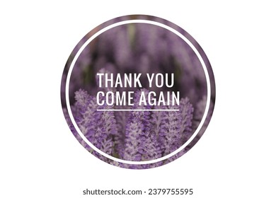 "Thank you come again" word concept on white background - Powered by Shutterstock