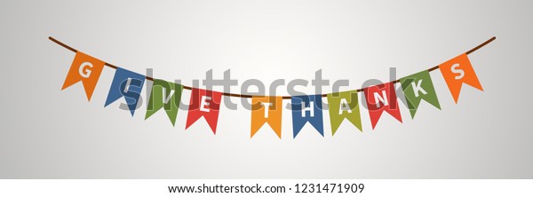 Thanksgiving bunting flags with letters on white\
gradient background. Give thanks text. Holiday decorations. design\
element