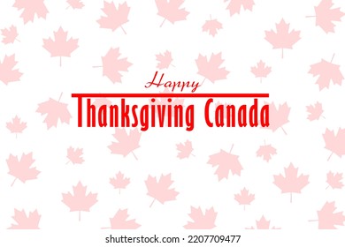 Thanksgiving Canada. White Background With Maple Leaves And Text HAPPY THANKSGIVING CANADA Close Up.