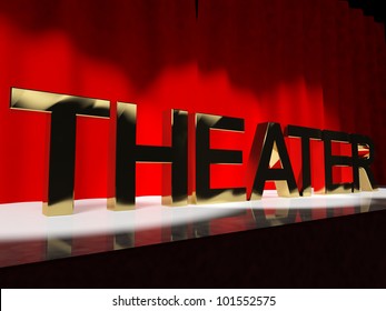 Theater Word On Stage Representing Broadway The West End Or Acting