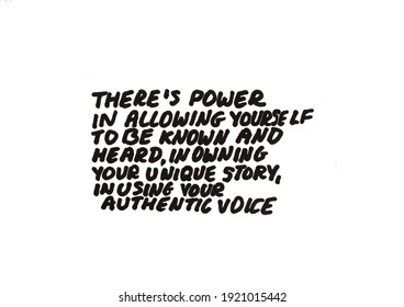 There is power in allowing yourself to be known and heard, in owning your unique story, in using your authentic voice. Handwritten message on a white background.