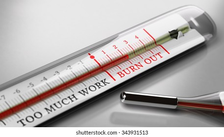 Thermometer With The Text Burn Out And Too Much Work Over Grey Background. Concept Image For Illustration Of Occupational Burn-out Or Job Stress.