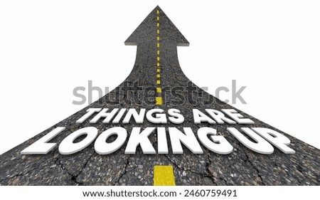 Things Are Looking Up Road Future Path Improvement Increase Growth 3d Illustration