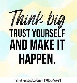 Think Big Trust Yourself Make Happeninspirational Stock Illustration ...