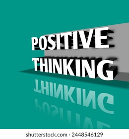 Think positive message concept for optimistic thinking and self belief


