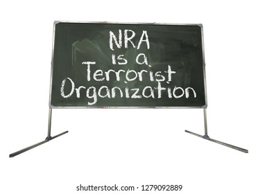 This Is A 3D Illustration Of A Chalkboard With “NRA Is A Terrorist Organization” Written On It.