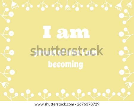 This affirmation saying helps you Celebrate your ongoing transformations.