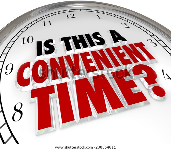 what is your convenient time to call you