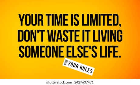 At this moment, when every moment becomes the building block of your future, remember: time is your most valuable resource.  - Powered by Shutterstock