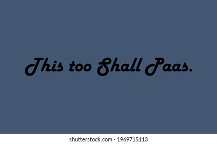 286 This Shall Pass Images, Stock Photos & Vectors | Shutterstock