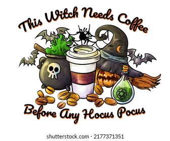 This Witch Needs Coffee, Halloween Shirt illustration, Fall Cafe, Halloween Quote, Spooky