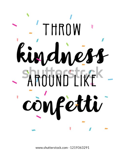 Throw Kindness Around Like Confetti Stock Illustration 1219363291 ...