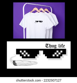 Thug life t  shirt graphic design 
Thug life slogan and blunt   cooler illustration  