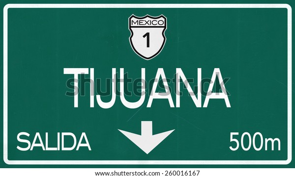 Tijuana Mexico Highway Road\
Sign 