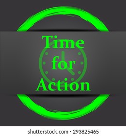 Time for action icon. Internet button with green on grey background. 