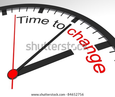 Time to change.