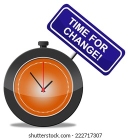 Time For Change Representing Reform Difference And Revise