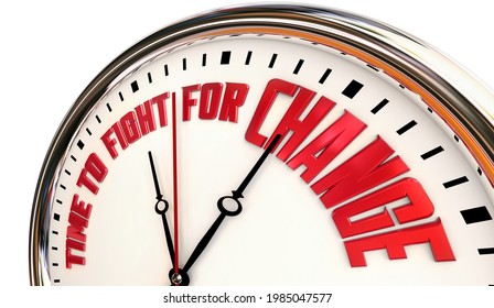 Time to Fight for Change Clock Protest Disrupt Take Make Stand Justice 3d Illustration