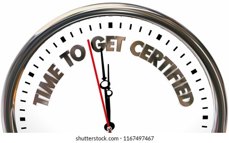 Time To Get Certified Certification License Clock 3d Illustration