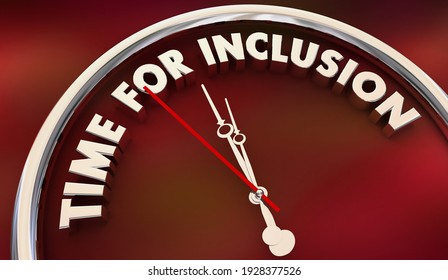 Time For Inclusion Clock DEI Diversity Equity Inclusive Group 3d Illustration